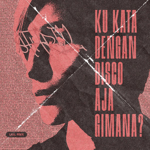 KU KATA DENGAN DISCO AJA GIMANA?