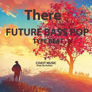 【已售断独家】"There" Future Bass Chainsmokers Type Beat