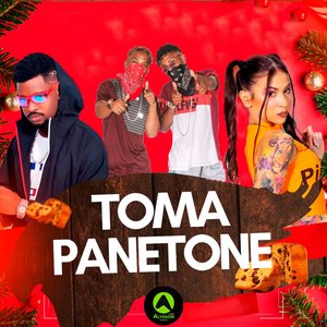 Toma Panetone (feat. MC Pipokinha)