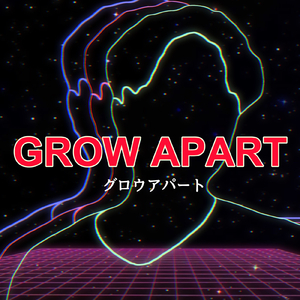 Grow apart