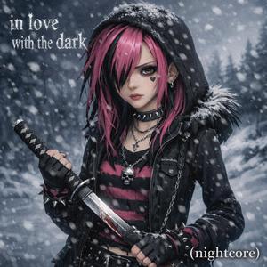 In Love With The Dark (feat. Pomi, LilSaku & Geddy Franco) (Nightcore)