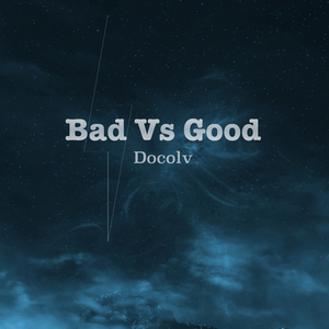 Bad Vs Good (Original Mix)