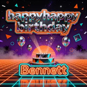 happyhappybirthday (bennett)