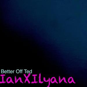 Better Off Ted