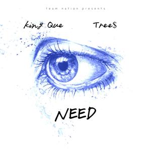 Need (feat. Tree$)