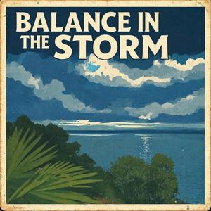 Balance in the Storm