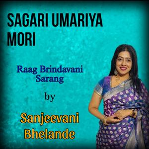 Sagari Umariya Mori - Raag Brindavani Sarang - Khayal Tarana