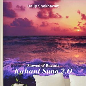 Kahani Suno 2.O (Slowed & Reverb)