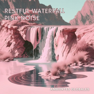 Restful Waterfall Pink Noise