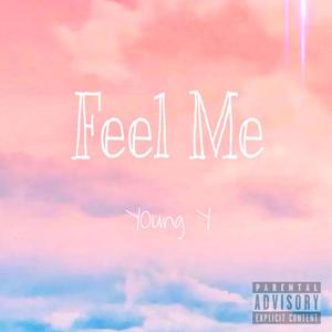 Feel Me (prod Bubbleboy)