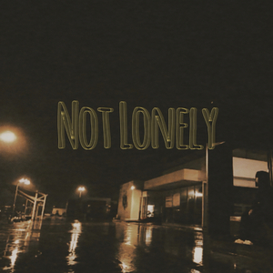Not Lonely