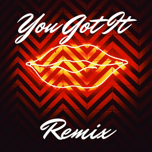 You Got It Remix