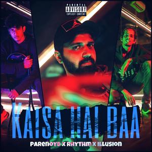 KAISA HAI BAA (feat. PaRenoyd & ILLUSIONmusic)