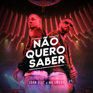 Não Quero Saber (feat. Mr Groove) (Extended Mix)