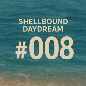 Shellbound Daydream – #008