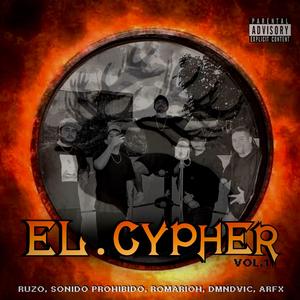 El Cypher, Vol. 1 (feat. Ruzo, Sonido Prohibido, DMNDVIC & Romarioh)
