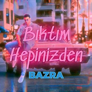 Bıktım Hepinizden