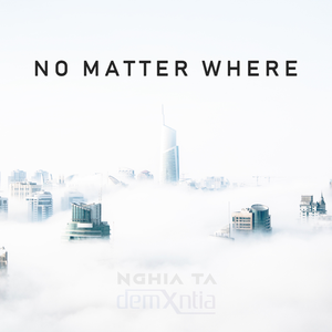 No Matter Where