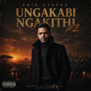 Ungakabi Ngakithi Pt. 2