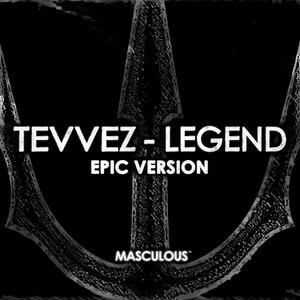 Tevvez - Legend Ψ (feat. Pepé Monzón) (EPIC VERSION)