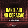 Mc Negão Original - Band-Aid No Coração