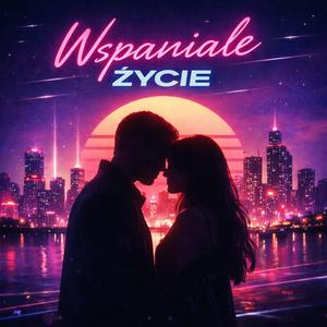 Wspaniale, życie