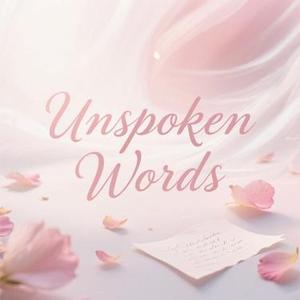Unspoken Words