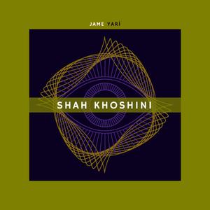 SHAH KHOSHINI