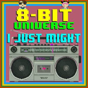 I Just Might (8 Bit Video Game Version)