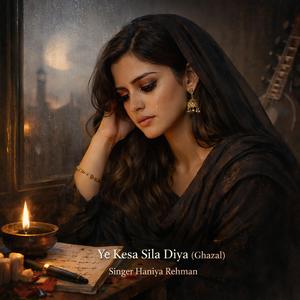 Ye Kesa Sila Diya (Ghazal)