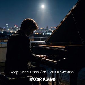 Deep Sleep Piano for Calm Relaxation