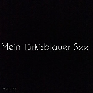 Mein türkisblauer See