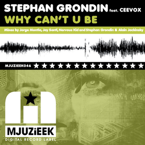 Why Can't U Be (Stephan Grondin & Alain Jackinsky Remix)