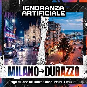 Milano Durazzo (Nga Milano në Durrës dashuria nuk ka kufi)