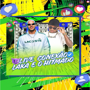 Live Conexão Laka e Oh Hitmado