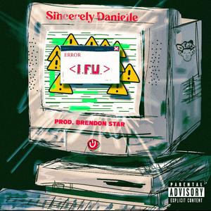 I.F.U. (feat. Sincerely Danielle)