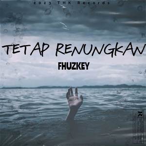 TETAP RENUNGKAN