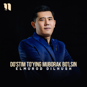 Do'stim to'ying muborak bo'lsin