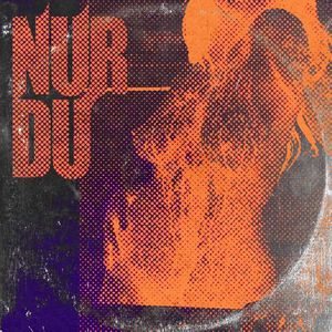 Nur Du