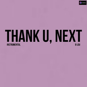 Thank U, Next (Originally Performed By Ariana Grande) (Karaoke Version)