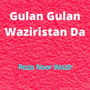 Gulan Gulan Waziristan Da