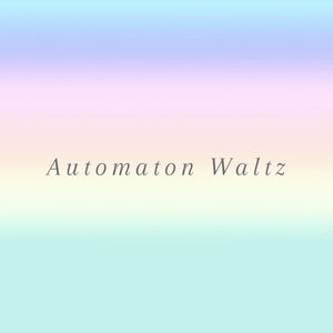 Automaton Waltz (AhiruMochi Remix)