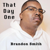 Brandon Smith - That Day One