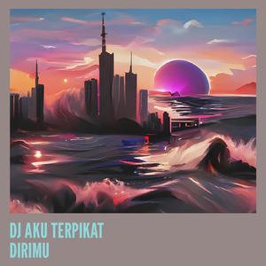 Dj Aku Terpikat Dirimu (Remix)