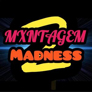 MXNTAGEM MADNESS 2