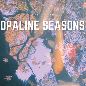 Opaline Seasons