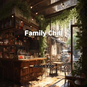 Family Chill