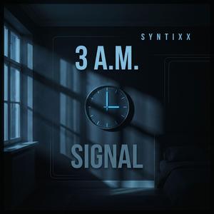 3 A.M Signal