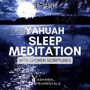 YAHUAH SLEEP MEDITATION (With Spoken Scriptures)