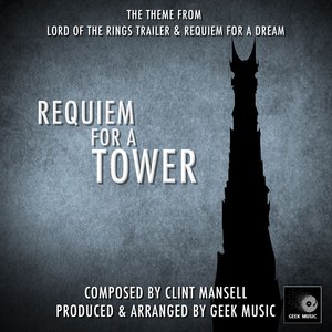 Requiem For A Tower - Lux Aeterna Theme From The Lord Of The Rings Trailer & Requiem For A Dream V2